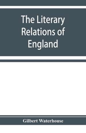 The literary relations of England and Germany in the seventeenth century de Gilbert Waterhouse