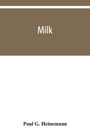 Milk de Paul G. Heinemann