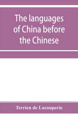 The languages of China before the Chinese de Terrien De Lacouperie