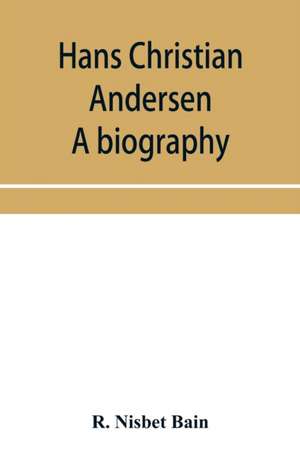 Hans Christian Andersen; a biography de R. Nisbet Bain