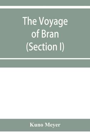 The voyage of Bran, son of Febal, to the land of the living; an old Irish saga (Section I) de Kuno Meyer