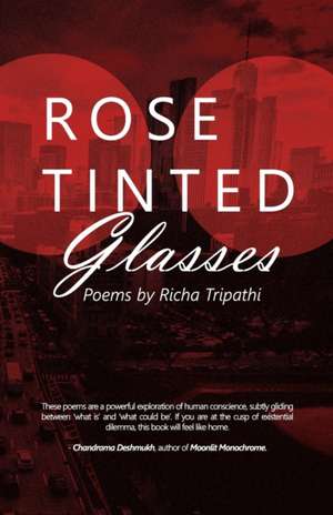 Rose Tinted Glasses: Poems by Richa Tripathi de Richa Tripathi