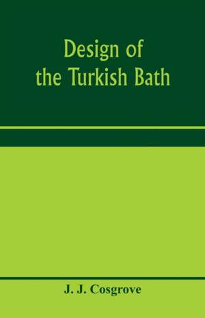 Design of the Turkish bath de J. J. Cosgrove