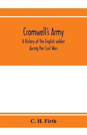 Cromwell's army de C. H. Firth