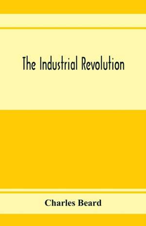 The industrial revolution de Charles Beard