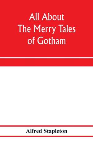 All about The merry tales of Gotham de Alfred Stapleton