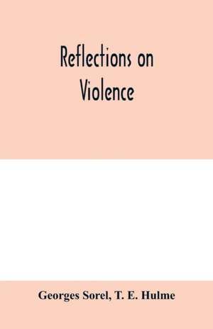 Reflections on violence de T. E. Hulme