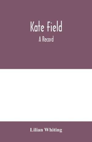 Kate Field; a record de Lilian Whiting