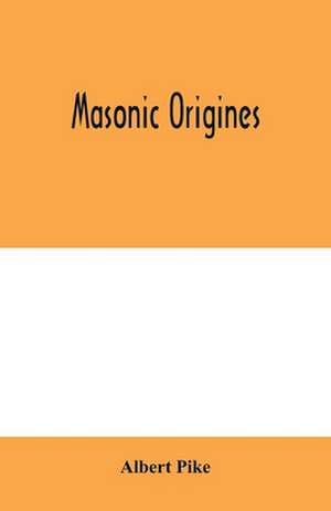 Masonic origines de Albert Pike