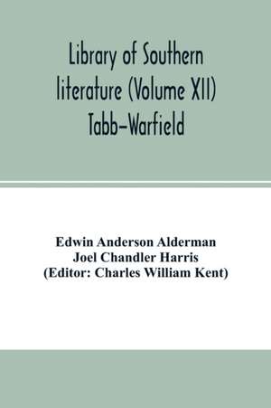 Library of southern literature (Volume XII) Tabb-Warfield de Edwin Anderson Alderman