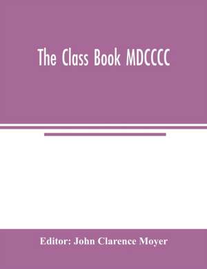The class book MDCCCC de John Clarence Moyer