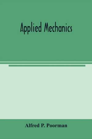 Applied mechanics de Alfred P. Poorman