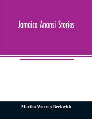 Jamaica Anansi stories de Martha Warren Beckwith