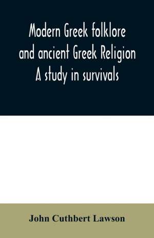 Modern Greek folklore and ancient Greek religion de John Cuthbert Lawson