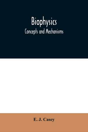 Biophysics de E. J. Casey