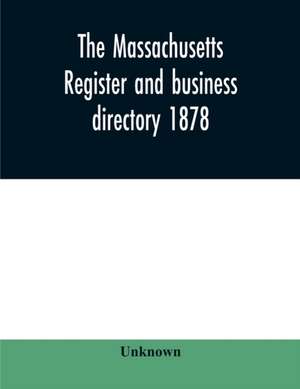 The Massachusetts register and business directory 1878 de Unknown