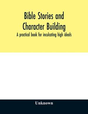 Bible stories and character building de Unknown