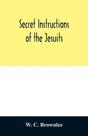 Secret instructions of the Jesuits de W. C. Brownlee