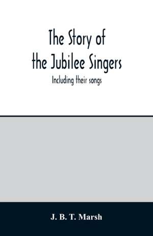 The story of the Jubilee Singers de J. B. T. Marsh