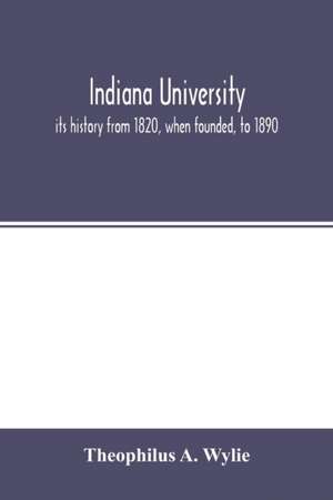 Indiana University de Theophilus A. Wylie
