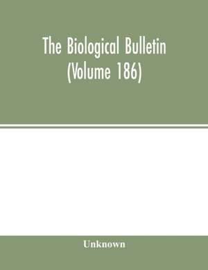 The Biological bulletin (Volume 186) de Unknown