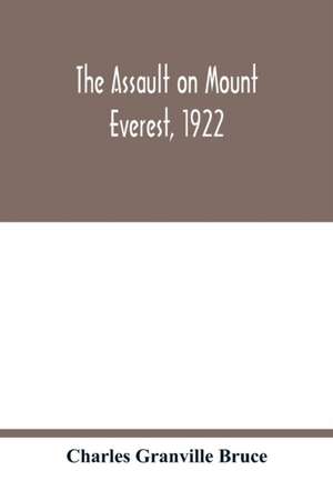 The assault on Mount Everest, 1922 de Charles Granville Bruce