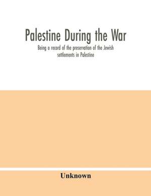 Palestine during the war de Unknown