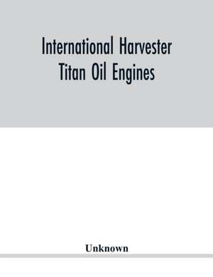 International Harvester Titan oil engines de Unknown