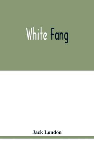 White Fang de Jack London