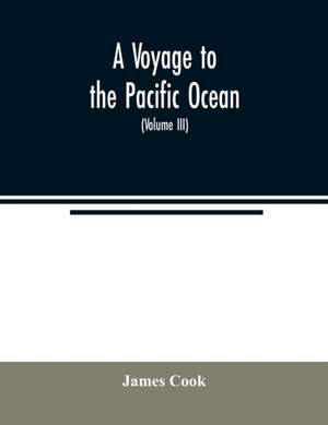 A voyage to the Pacific ocean. Undertaken, by the command of His Majesty, for making discoveries in the Northern hemisphere, to determine the position and extent of the west side of North America; its distance from Asia; and the practicability of a northe de James Cook