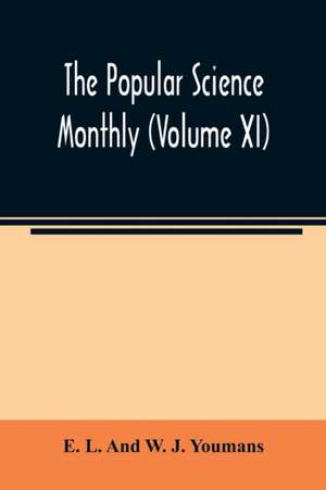 The Popular science monthly (Volume XI) de E. L. And W. J. Youmans