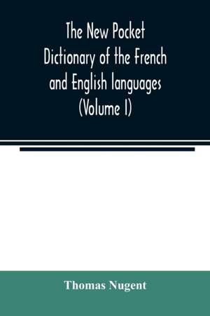 The new pocket dictionary of the French and English languages de Thomas Nugent