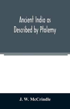 Ancient India as Described by Ptolemy de J. W. McCrindle