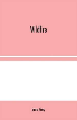 Wildfire de Zane Grey
