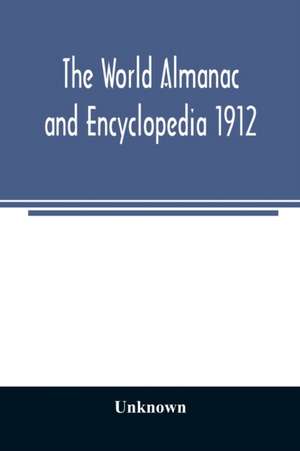 The World Almanac and Encyclopedia 1912 de Unknown