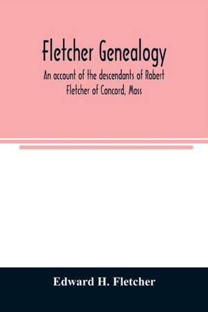 Fletcher genealogy de Edward H. Fletcher