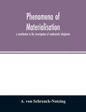 Phenomena of materialisation de A. Von Schrenck-Notzing