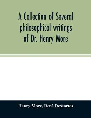 A collection of several philosophical writings of Dr. Henry More de Henry More