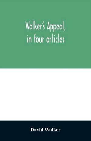 Walker's appeal, in four articles, de David Walker