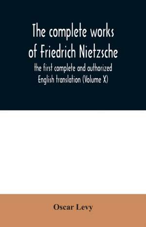 The complete works of Friedrich Nietzsche de Oscar Levy