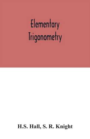 Elementary Trigonometry de H. S. Hall