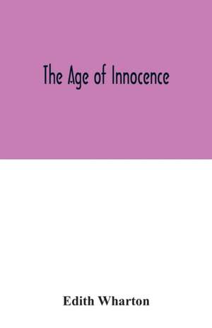 The age of innocence de Edith Wharton