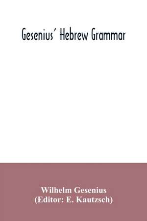 Gesenius' Hebrew grammar de Wilhelm Gesenius