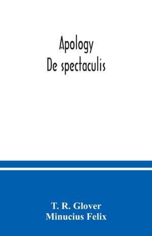 Apology. De spectaculis de Minucius Felix