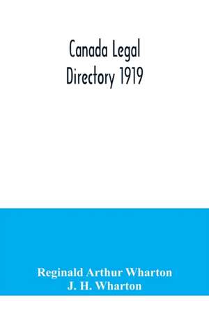 Canada legal directory 1919 de Reginald Arthur Wharton