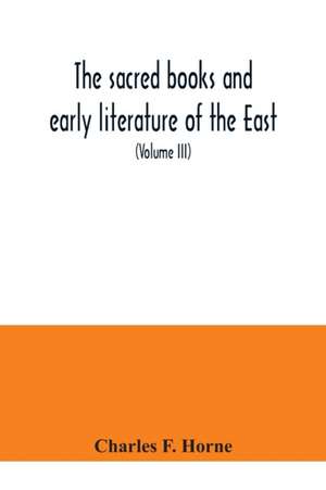 The sacred books and early literature of the East; with an historical survey and descriptions (Volume III) Ancient Hebrew de Charles F. Horne