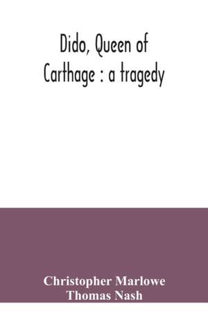 Dido, queen of Carthage de Christopher Marlowe