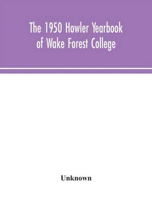 The 1950 Howler Yearbook of Wake Forest College de Unknown