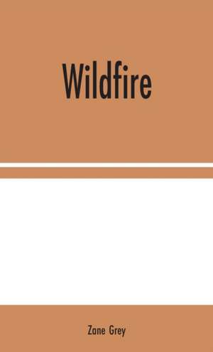 Wildfire de Zane Grey