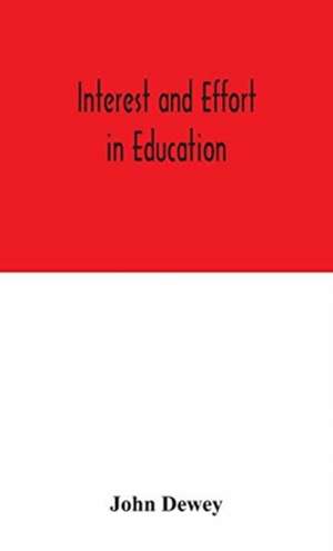 Interest and effort in education de John Dewey